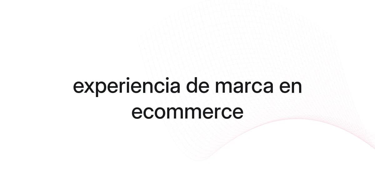 Portada con malla de líneas y texto sobre experiencia de marca en ecommerce