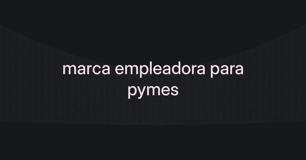 Portada con malla de líneas y texto sobre marca empleadora para pymes